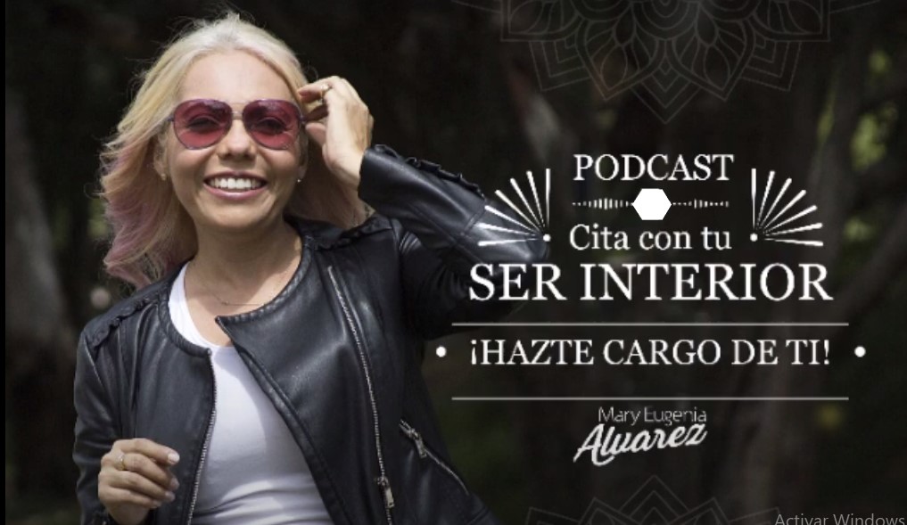 Podcast: Cita con tu ser interior. Por Mary Eugenia Álvarez
